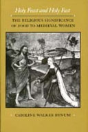 Copertina  Holy Feast and Holy Fast. The religious Significance of Food to medieval Women