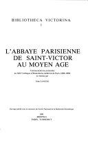 Copertina  L'Abbaye parisienne de Saint-Victor au Moyen Âge : Communications présentées au XIII Colloque d'Humanisme médiéval de Paris (1986-1988)