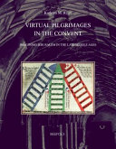 Copertina  Virtual Pilgrimages in the Convent : Imagining Jerusalem in the late Middle Age