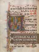 Copertina  Liturgical Life and Latin Learning at Paradies bei Soest : Inscription and Illumination in the Choir Books of a North German Dominican Convent. Volume II