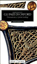 Copertina  Gli inizi di Oxford. Grossatesta e i primi teologi (1150-1250)