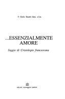 Copertina  ... Essenzialmente amore. Saggio di Cristologia francescana