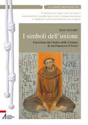Copertina  I simboli dell'unione. Una lettura del Cantico delle Creature di san Francesco d'Assisi.