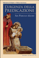 Copertina  L'urgenza della predicazione : San Francesco diacono