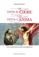 Copertina  Con tutto il cuore e con tutta l'anima : Una via francescana alla contemplazione