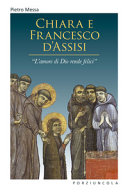 Copertina  Chiara e Francesco d'Assisi : \\L'amore di Dio rende felici\\
