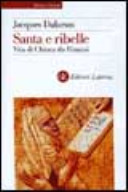 Copertina  Santa e ribelle. Vita di Chiara da Rimini