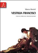 Copertina  Vestigia Francisci. Studi di storia del Francescanesimo