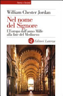 Copertina  Nel nome del Signore. L'Europa dall'anno Mille alla fine del Medioevo