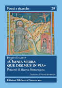 Copertina  «Omnia verba que disimus in via». Percorsi di ricerca francescana