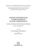 Copertina  Scienze matematiche e insegnamento in epoca medievale : Atti delConvegno Internazionale di Studio. Chieti, 2-4 maggio 1996