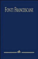 Copertina  Fonti Francescane [Seconda edizione] : Nuova edizione : Scritti e biografie di san Francesco d'Assisi : Cronache e altre testimonianze del primo secolo francescano : Scritti e biografie di santa Chiara d'Assisi : Testi normativi dell'Ordine Francescano Secolare