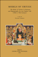 Copertina  Models of Virtues : the Roles of Virtues in Sermons and Hagiography for new Saints' Cult (13th to 15th Century) : International Meeting, Porto 22-23 March 2013