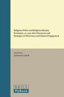 Copertina  Religious Orders anc Religious Identity Formation, ca. 1420-1620. Discourses and Strategies of Observance and Pastoral Engagement